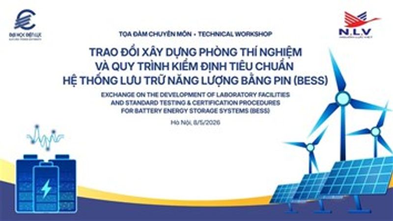 Sắp diễn ra Tọa đàm “Trao đổi xây dựng phòng thí nghiệm và quy trình kiểm định tiêu chuẩn hệ thống lưu trữ năng lượng bằng pin (BESS)”